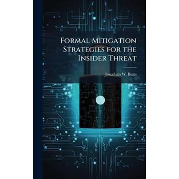 Formal Mitigation Strategies for the Insider Threat