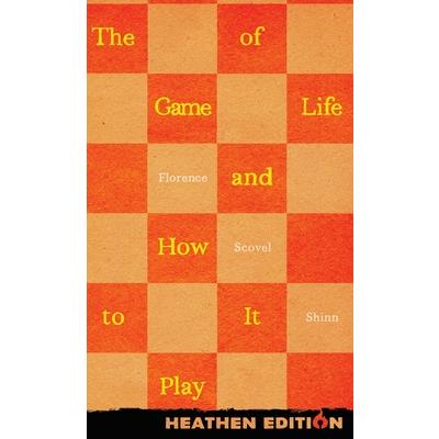 The Game of Life and How to Play It (Heathen Edition) The Game of Life and How to Play It (Heathen Edition)
