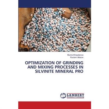 Optimization of Grinding and Mixing Processes in Silvinite Mineral Pro