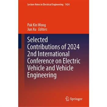 Selected Contributions of 2024 2nd International Conference on Electric Vehicle and Vehicle Engineering
