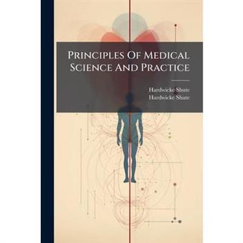 Principles Of Medical Science And Practice