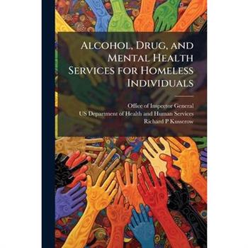 Alcohol, Drug, and Mental Health Services for Homeless Individuals