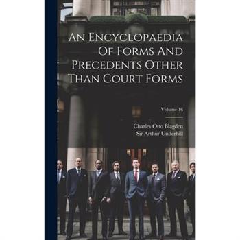 An Encyclopaedia Of Forms And Precedents Other Than Court Forms; Volume 16