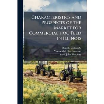 Characteristics and Prospects of the Market for Commercial hog Feed in Illinois