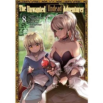 The Unwanted Undead Adventurer (Manga): Volume 8