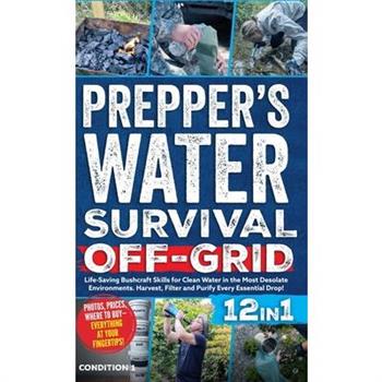 Prepper’s Water Survival Off-Grid