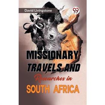 Missionary Travels and Researches in South Africa
