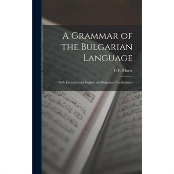 A Grammar of the Bulgarian Language