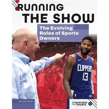 Running the Show: The Evolving Roles of Sports Owners