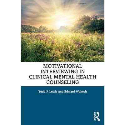 Motivational Interviewing in Clinical Mental Health Counseling