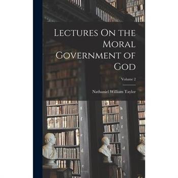 Lectures On the Moral Government of God; Volume 2