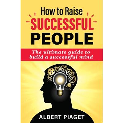 How to Raise Successful People