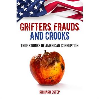 Grifters, Frauds, and Crooks