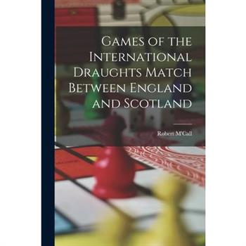 Games of the International Draughts Match Between England and Scotland