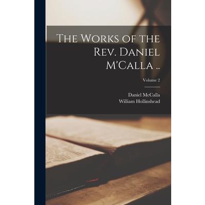 The Works of the Rev. Daniel M'Calla ..; Volume 2