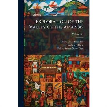 Exploration of the Valley of the Amazon