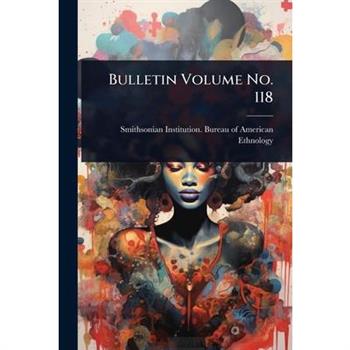 Bulletin Volume No. 118