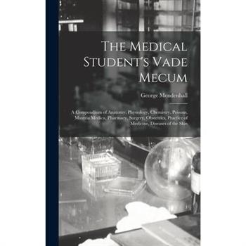 The Medical Student's Vade Mecum