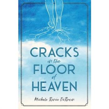 Cracks in the Floor of Heaven