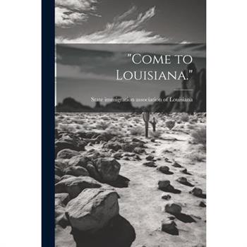 "Come to Louisiana."