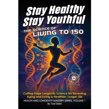 Stay Healthy, Stay Youthful