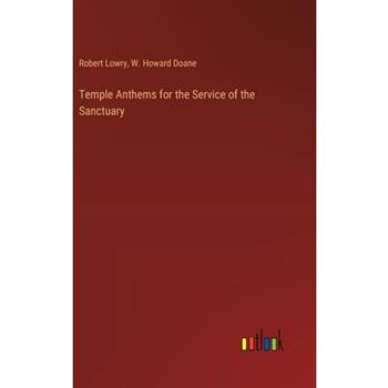 Temple Anthems for the Service of the Sanctuary