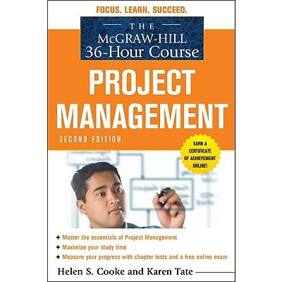 The McGraw-Hill 36-Hour Course: Project Management, Second Edition