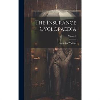 The Insurance Cyclopaedia; Volume 1