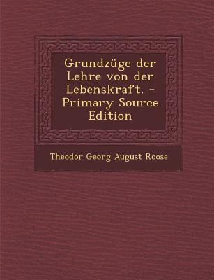Grundzuge Der Lehre Von Der Lebenskraft.