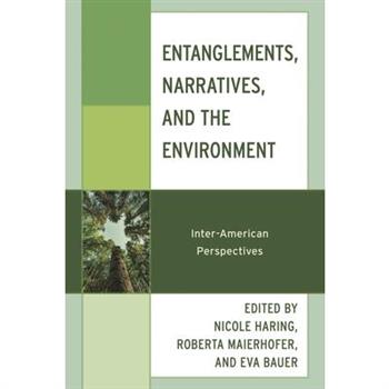Entanglements, Narratives, and the Environment
