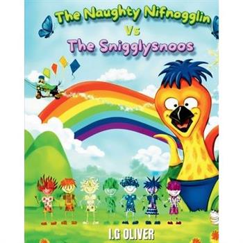 The Naughty Nifnogglin Vs The Snigglysnoos