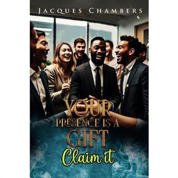 Your Presence is a Gift