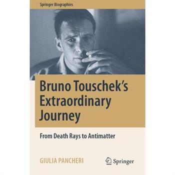 Bruno Touschek’s Extraordinary Journey