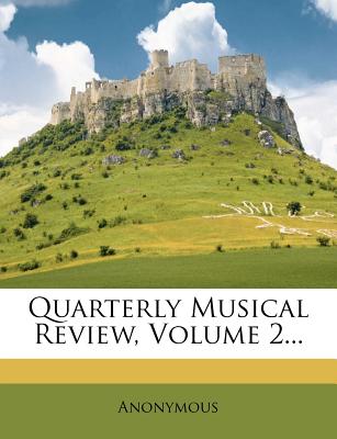 Quarterly Musical Review, Volume 2...