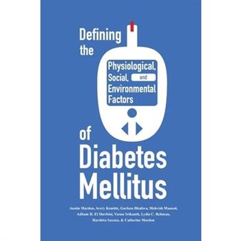 Defining the Historical, Physiological, Social and Environmental Factors of Diabetes Mellitus