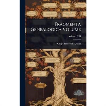 Fragmenta Genealogica Volume