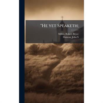 "He yet Speaketh;