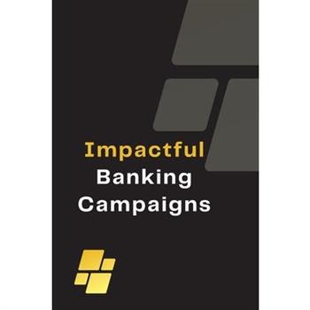 Impactful Banking Campaigns