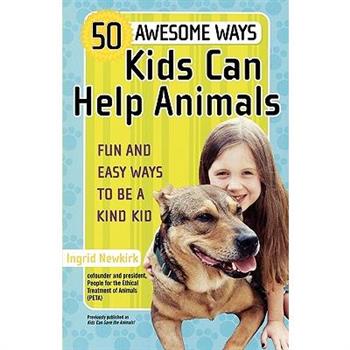 50 Awesome Ways Kids Can Help Animals