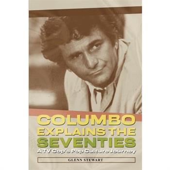 Columbo Explains the Seventies