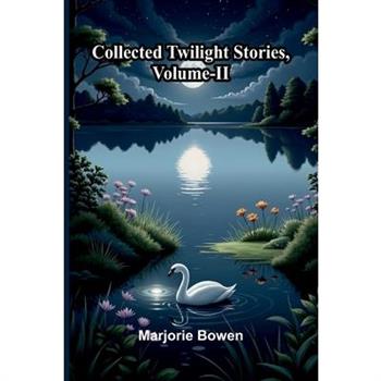 Collected Twilight Stories, Vol. Ii