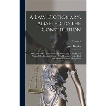 A Law Dictionary, Adapted to the Constitution