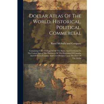 Dollar Atlas Of The World, Historical, Political, Commercial