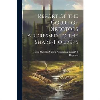 Report of the Court of Directors Addressed to the Share-Holders