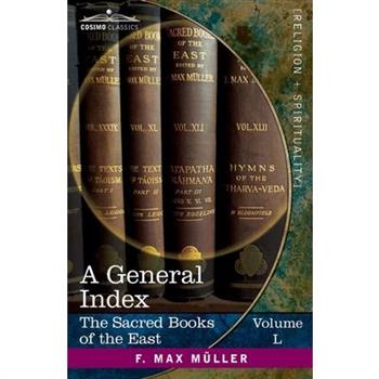 A General Index to the Names and Subject-matter of the Sacred Books of the East