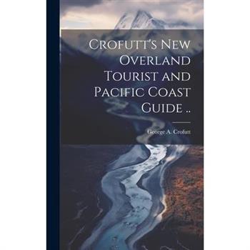 Crofutt's new Overland Tourist and Pacific Coast Guide ..