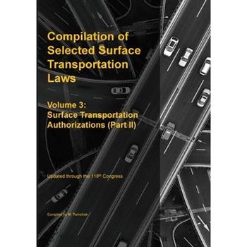 Compilation of Selected Surface Transportation Laws Vol. 3