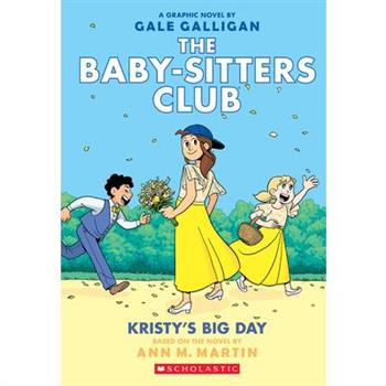 Kristy’s Big Day: A Graphic Novel (the Baby-Sitters Club #6)
