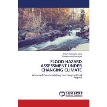 Flood Hazard Assessment Under Changing Climate