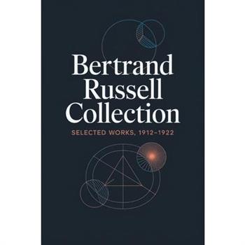 Bertrand Russell Collection, Selected Works, 1912-1922